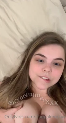 cloepalmerxxx - No need to take it off slow...